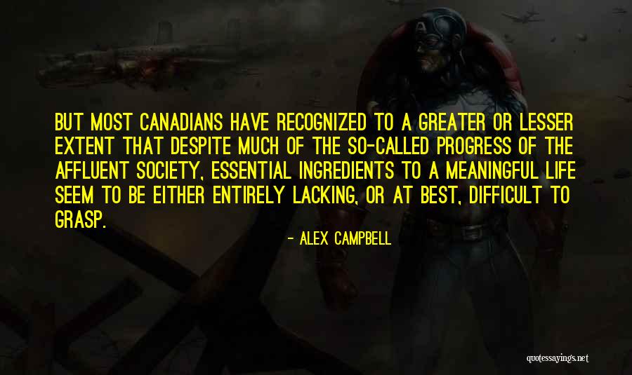 Affluent Society Quotes By Alex Campbell