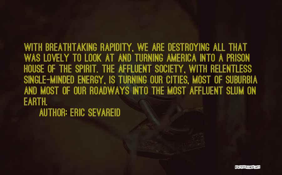 Affluent Society Quotes By Eric Sevareid