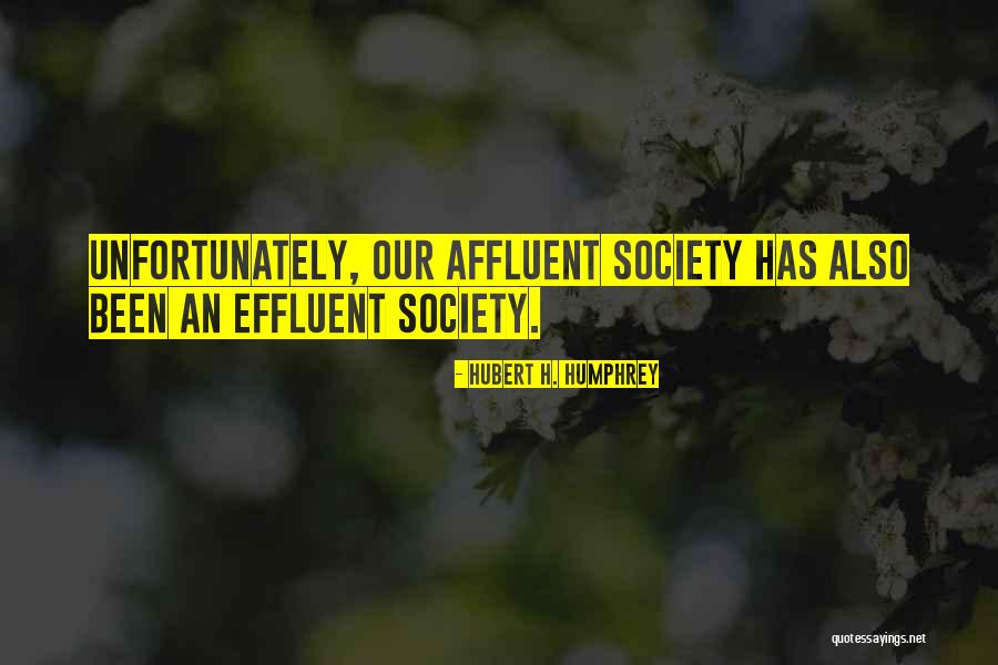 Affluent Society Quotes By Hubert H. Humphrey