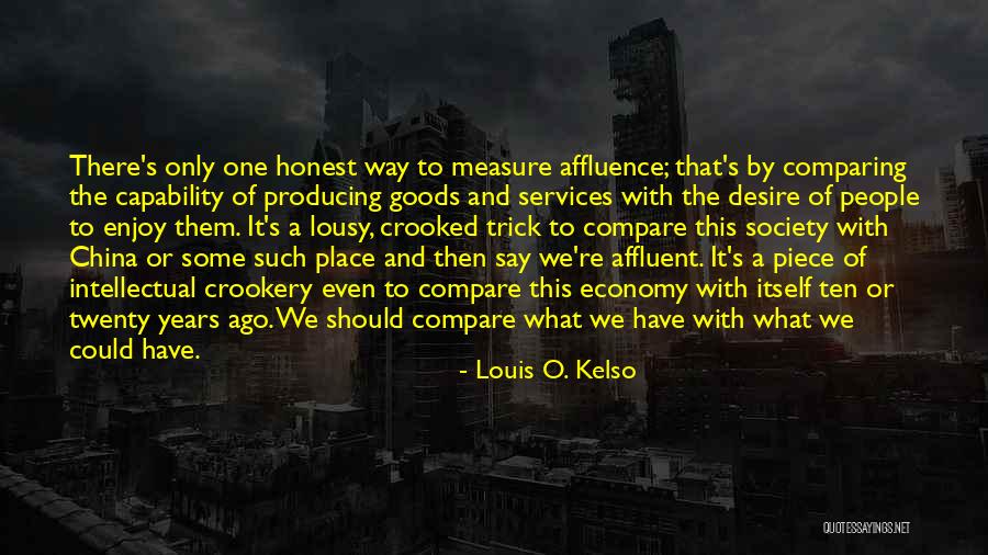 Affluent Society Quotes By Louis O. Kelso