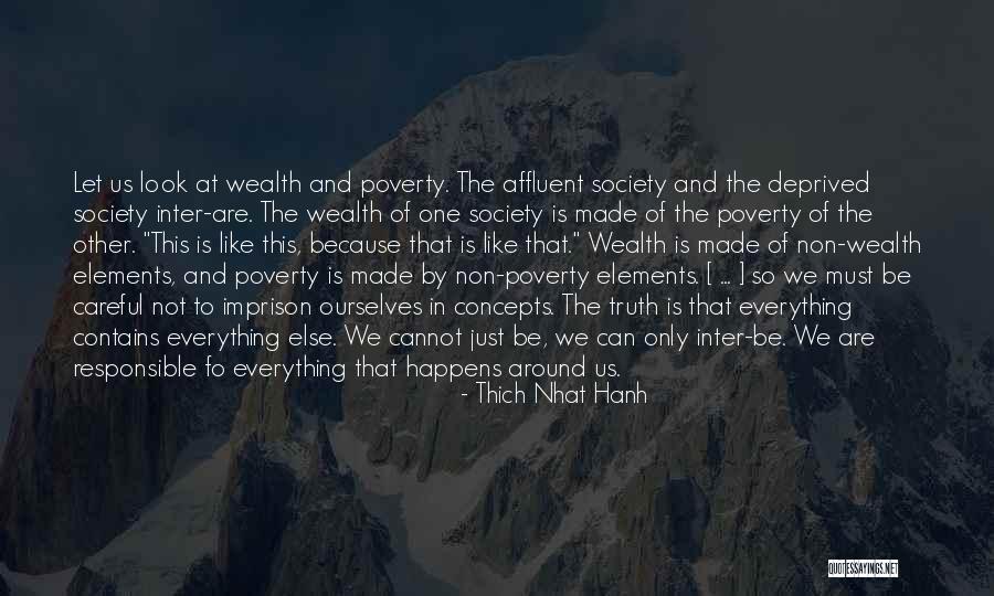 Affluent Society Quotes By Thich Nhat Hanh