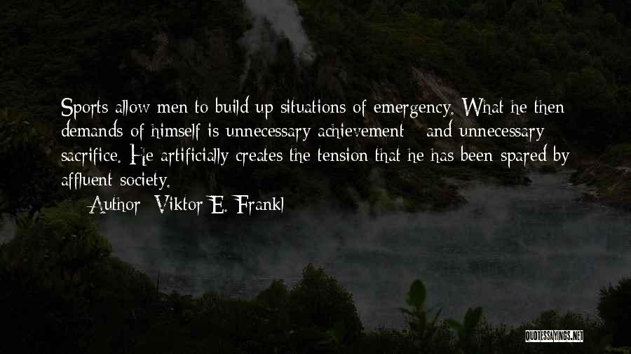 Affluent Society Quotes By Viktor E. Frankl