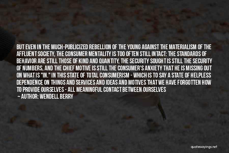 Affluent Society Quotes By Wendell Berry