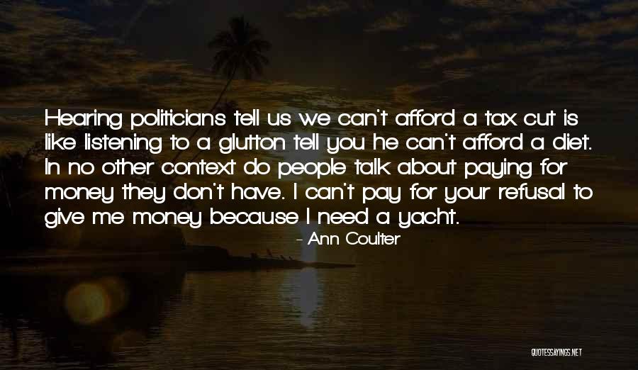 Afford Money Quotes By Ann Coulter Afford Money Quotes By Ann Coulter