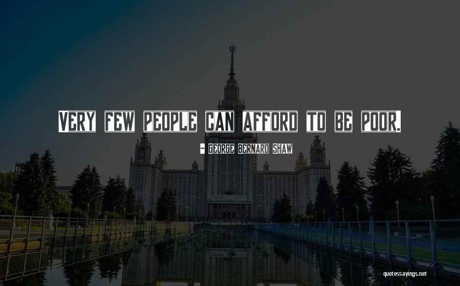 Afford Money Quotes By George Bernard Shaw Afford Money Quotes By George Bernard Shaw