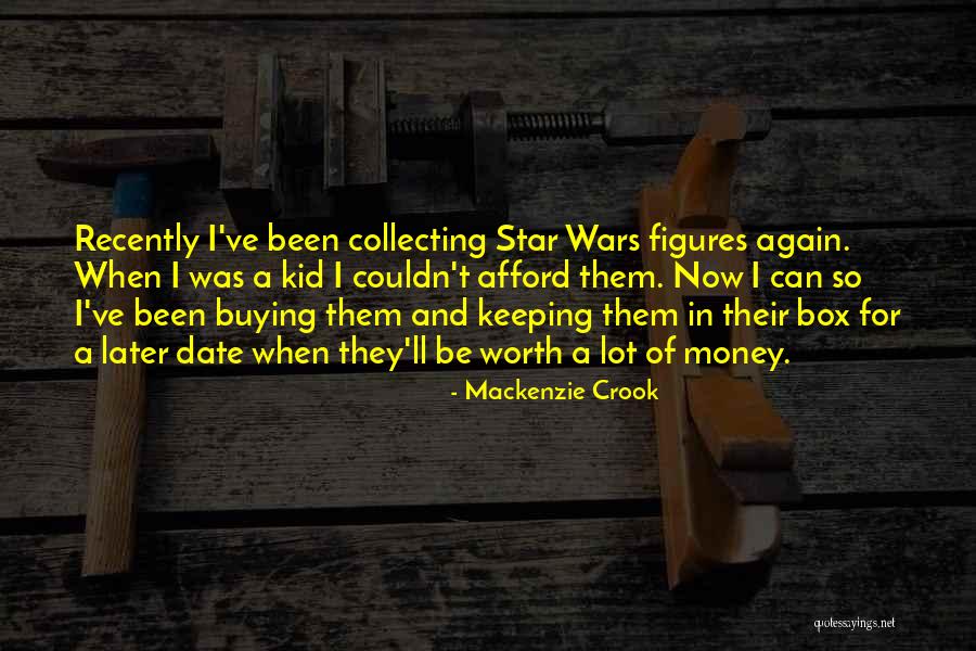 Afford Money Quotes By Mackenzie Crook Afford Money Quotes By Mackenzie Crook