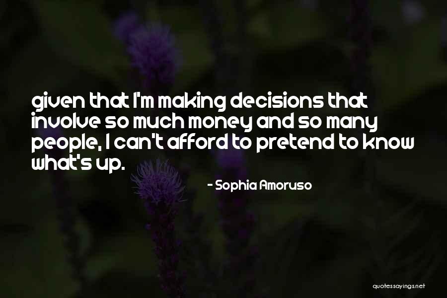 Afford Money Quotes By Sophia Amoruso Afford Money Quotes By Sophia Amoruso