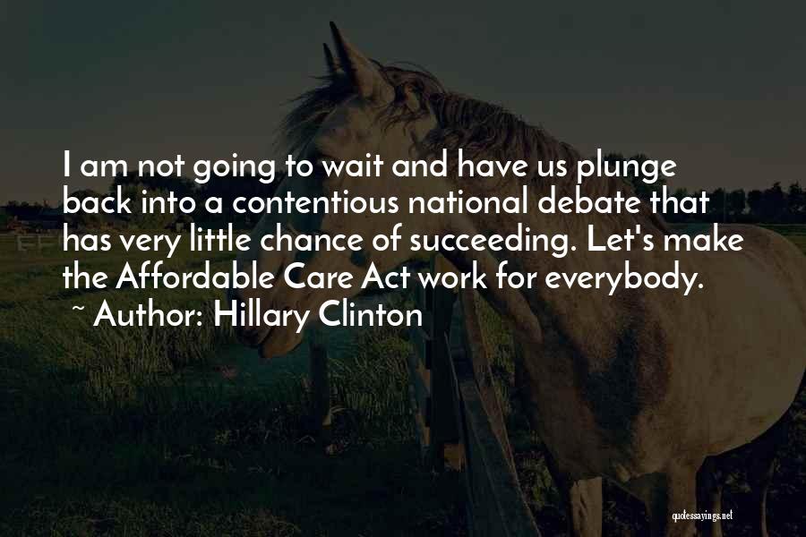 Affordable Care Act Quotes By Hillary Clinton