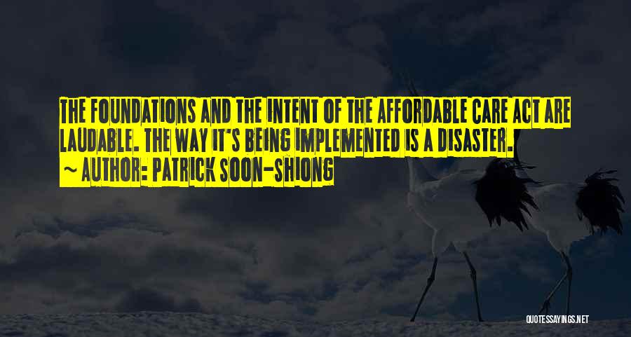 Affordable Care Act Quotes By Patrick Soon-Shiong