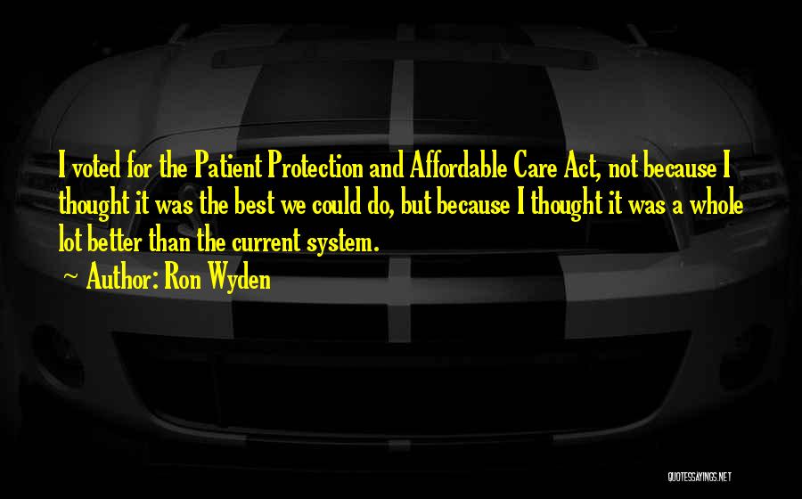 Affordable Care Act Quotes By Ron Wyden