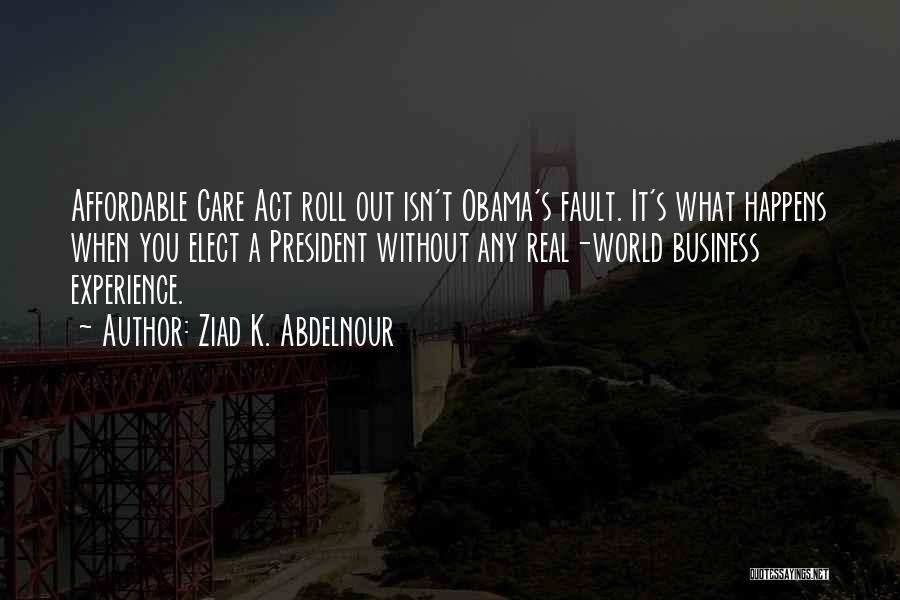 Affordable Care Act Quotes By Ziad K. Abdelnour