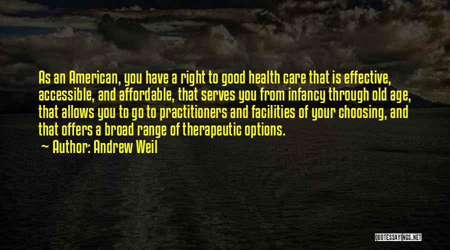 Affordable Care Quotes By Andrew Weil