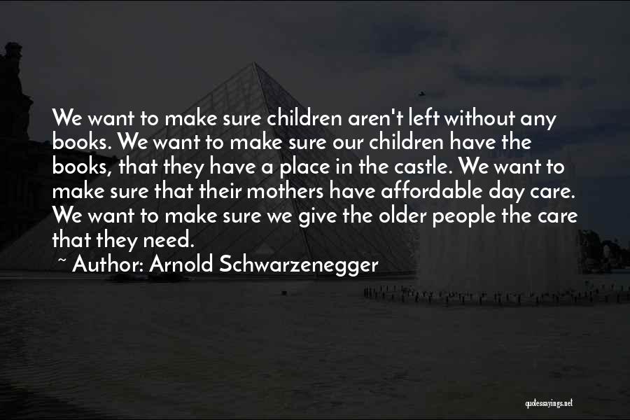 Affordable Care Quotes By Arnold Schwarzenegger