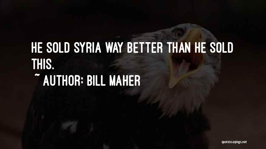 Affordable Care Quotes By Bill Maher