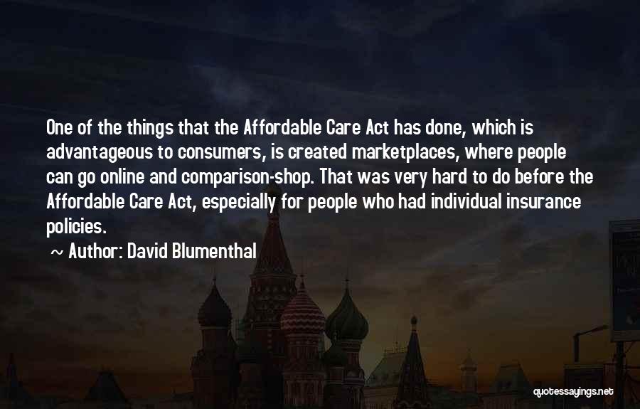 Affordable Care Quotes By David Blumenthal