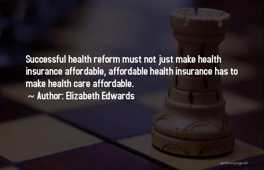 Affordable Care Quotes By Elizabeth Edwards