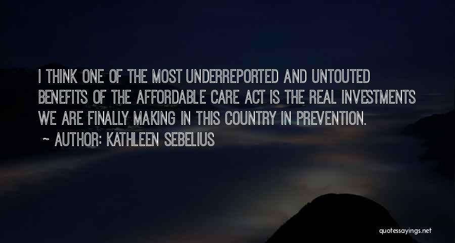 Affordable Care Quotes By Kathleen Sebelius