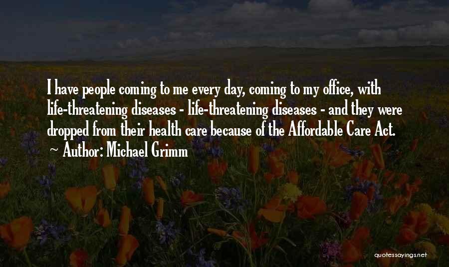 Affordable Care Quotes By Michael Grimm