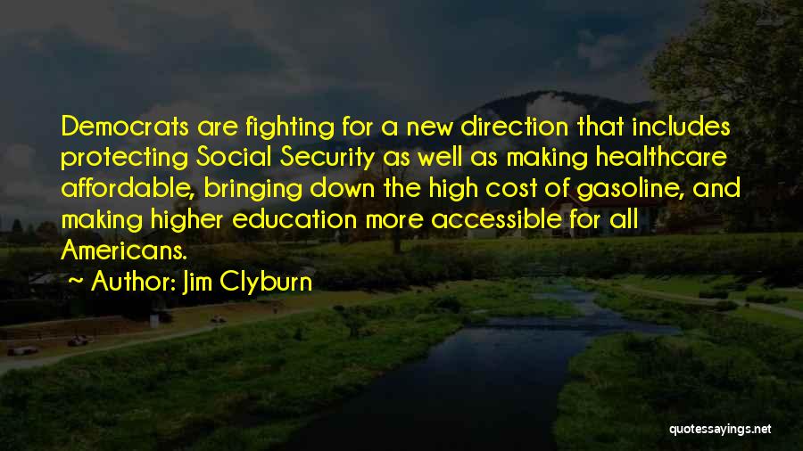 Affordable Education Quotes By Jim Clyburn