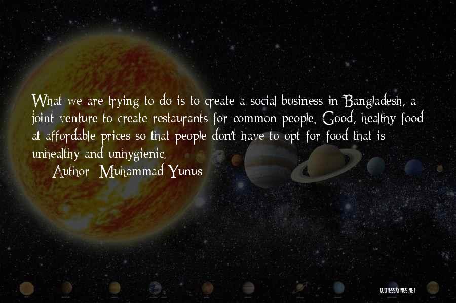 Affordable Food Quotes By Muhammad Yunus