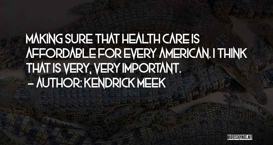 Affordable Health Quotes By Kendrick Meek