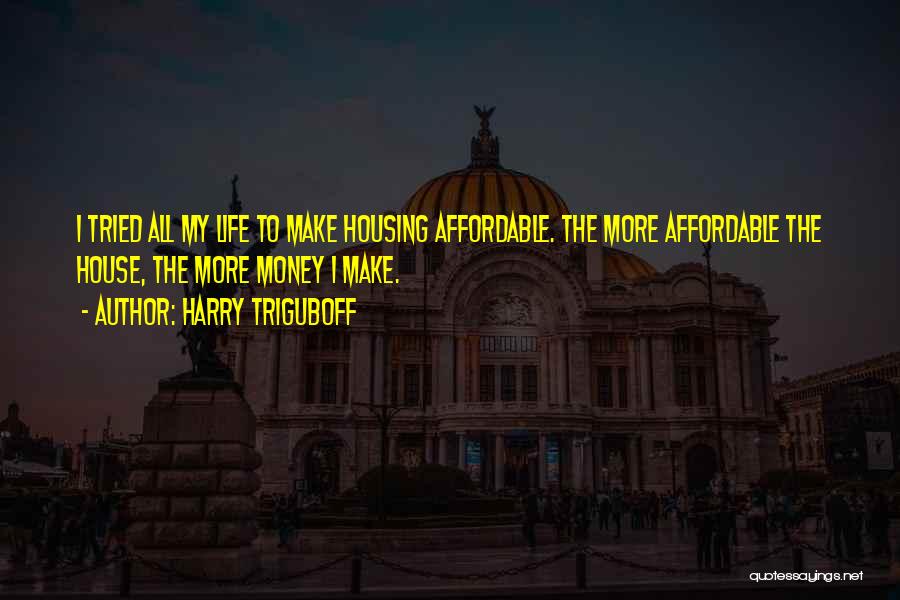 Affordable Housing Quotes By Harry Triguboff