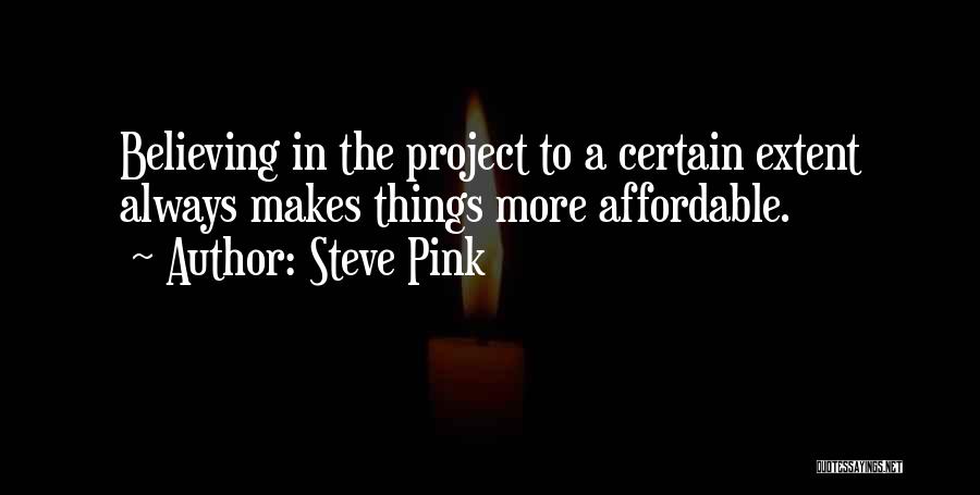 Affordable Quotes By Steve Pink