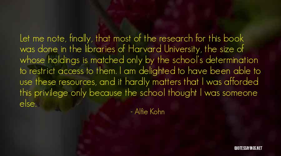 Afforded To Me Quotes By Alfie Kohn Afforded To Me Quotes By Alfie Kohn