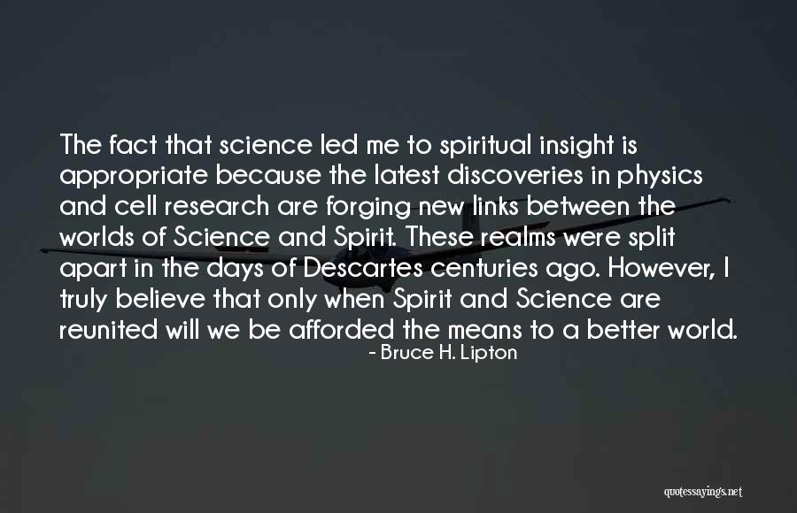 Afforded To Me Quotes By Bruce H. Lipton Afforded To Me Quotes By Bruce H. Lipton