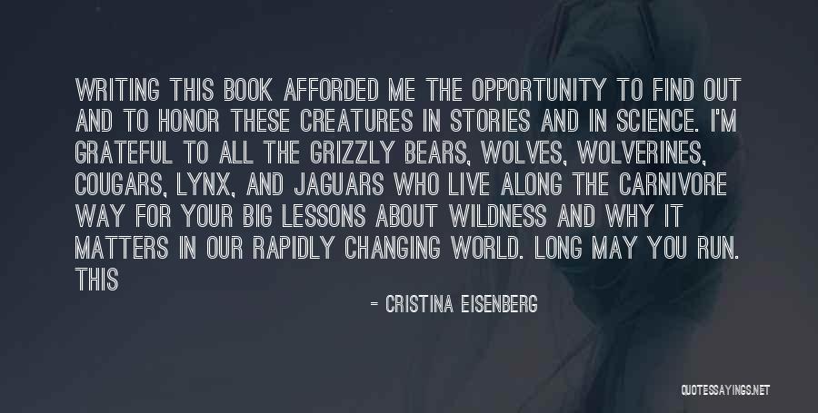 Afforded To Me Quotes By Cristina Eisenberg Afforded To Me Quotes By Cristina Eisenberg