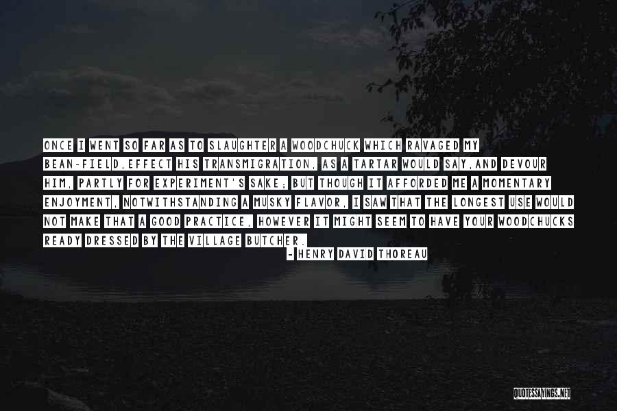 Afforded To Me Quotes By Henry David Thoreau Afforded To Me Quotes By Henry David Thoreau