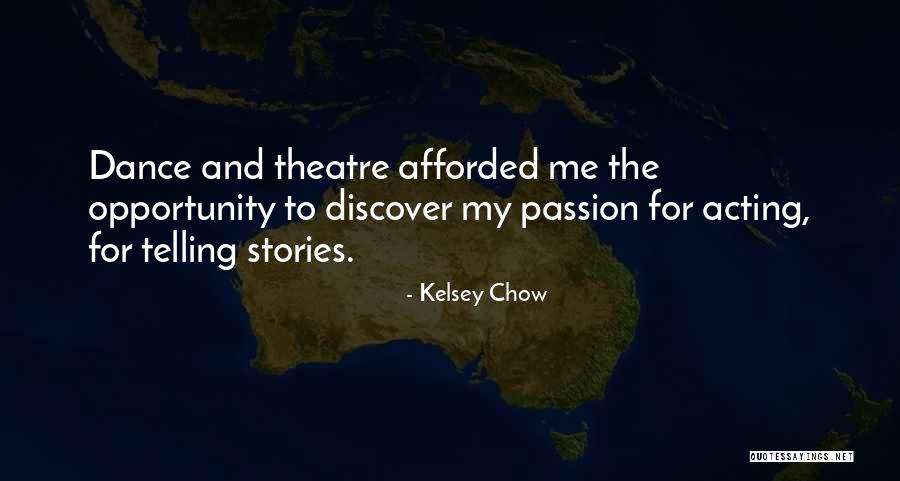 Afforded To Me Quotes By Kelsey Chow Afforded To Me Quotes By Kelsey Chow