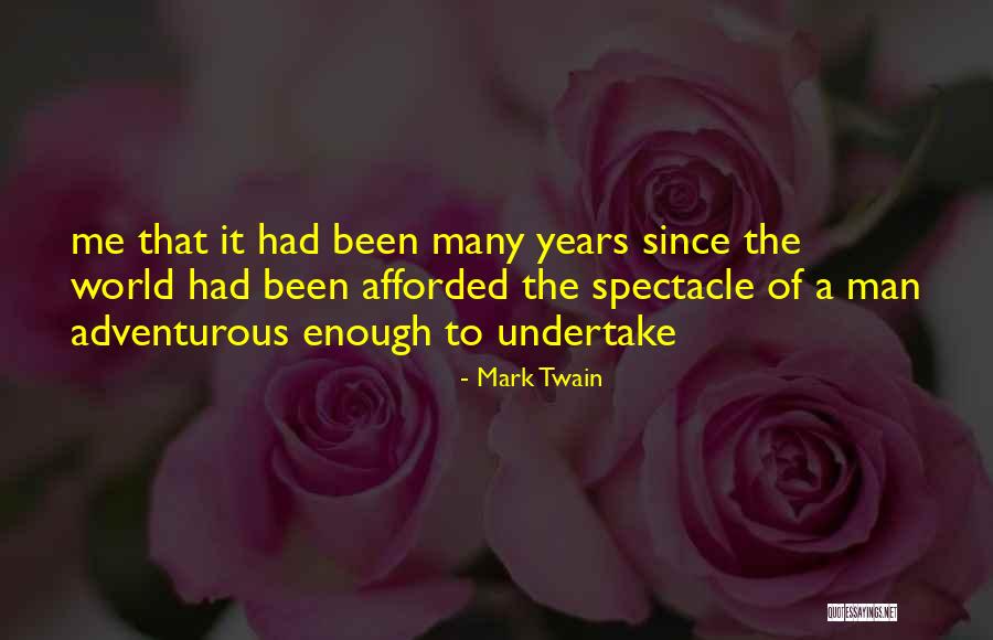 Afforded To Me Quotes By Mark Twain Afforded To Me Quotes By Mark Twain