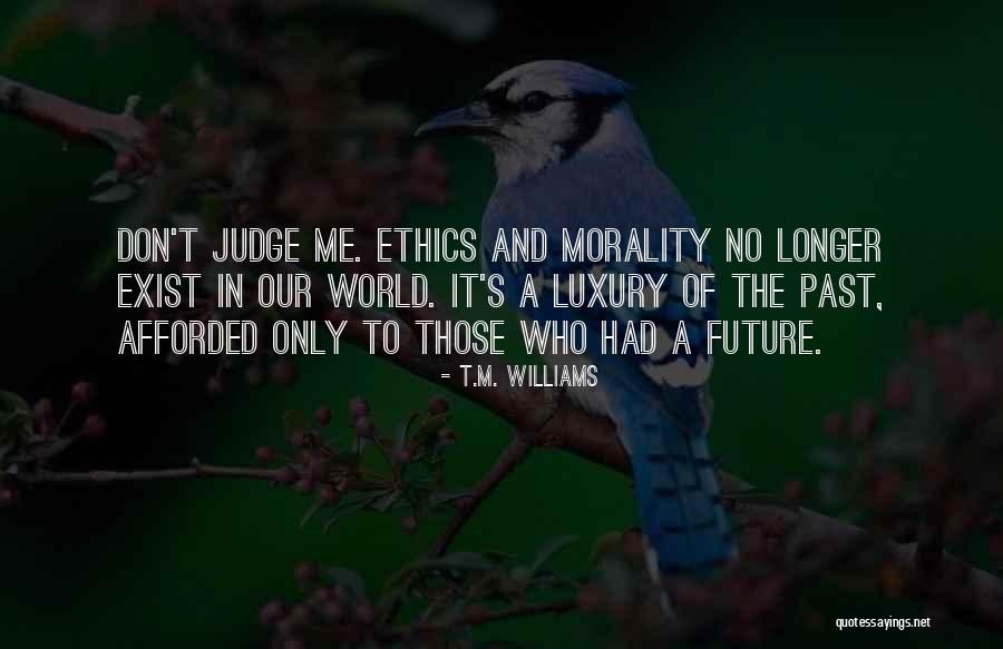 Afforded To Me Quotes By T.M. Williams Afforded To Me Quotes By T.M. Williams