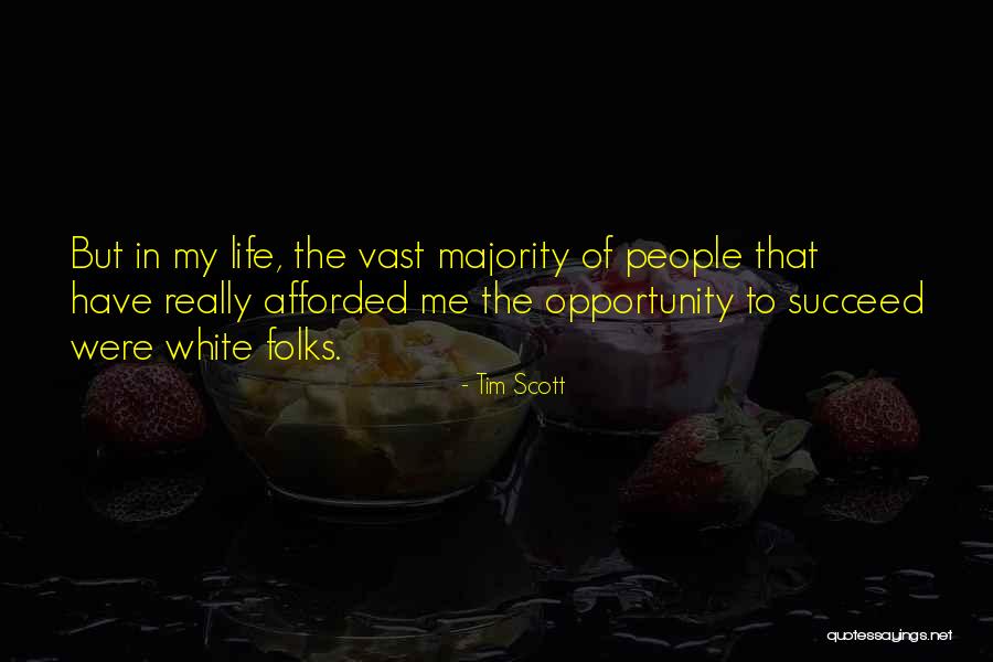 Afforded To Me Quotes By Tim Scott Afforded To Me Quotes By Tim Scott