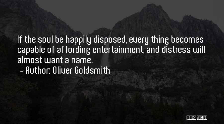 Affording Things Quotes By Oliver Goldsmith