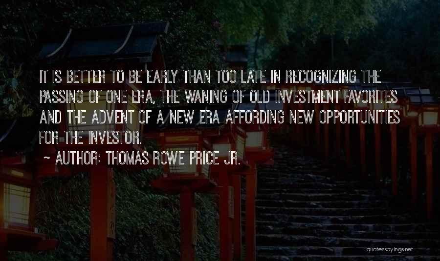 Affording Things Quotes By Thomas Rowe Price Jr.