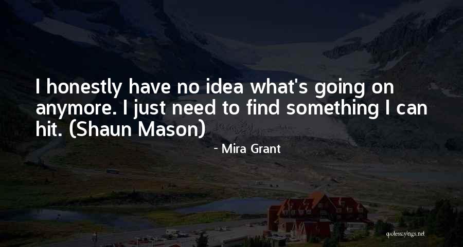 Affretto Quotes By Mira Grant Affretto Quotes By Mira Grant