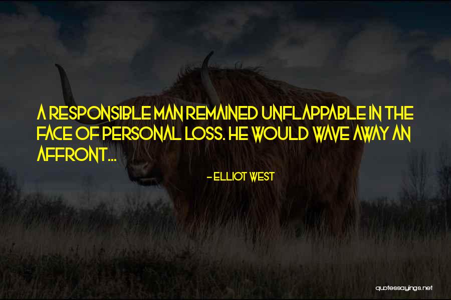 Affront Quotes By Elliot West Affront Quotes By Elliot West