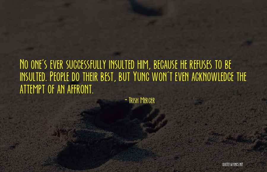 Affront Quotes By Trish Mercer Affront Quotes By Trish Mercer