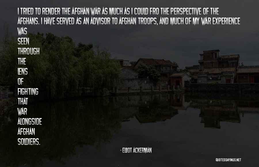 Afghan War Quotes By Elliot Ackerman Afghan War Quotes By Elliot Ackerman