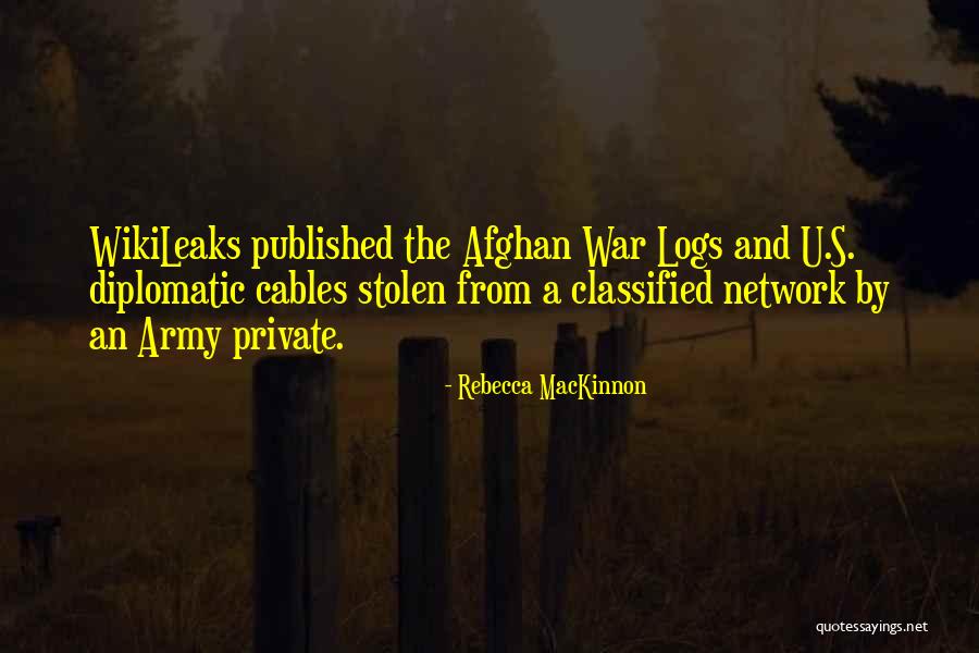Afghan War Quotes By Rebecca MacKinnon Afghan War Quotes By Rebecca MacKinnon