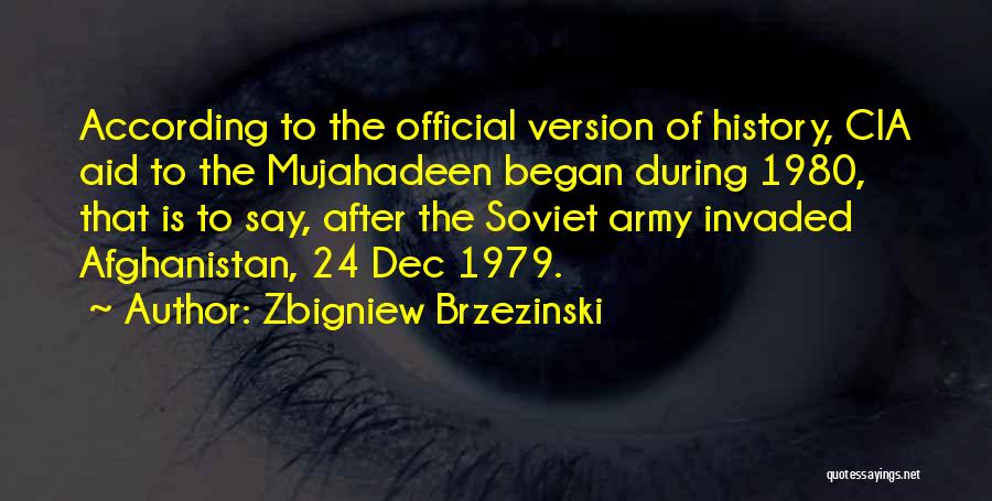Afghanistan History Quotes By Zbigniew Brzezinski