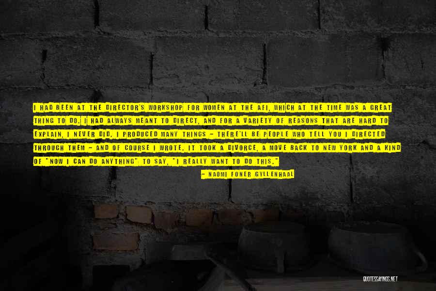 Afi Quotes By Naomi Foner Gyllenhaal Afi Quotes By Naomi Foner Gyllenhaal