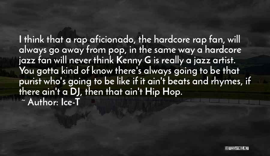 Aficionado Quotes By Ice-T
