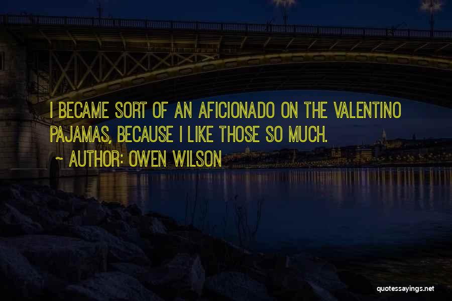 Aficionado Quotes By Owen Wilson