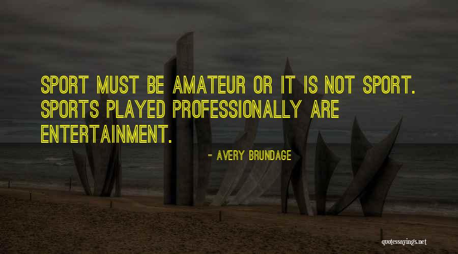Aficionados Antonyms Quotes By Avery Brundage Aficionados Antonyms Quotes By Avery Brundage