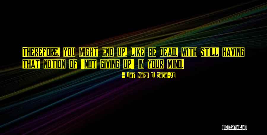 Afiladora Quotes By Jay Mark D. Saga-ad Afiladora Quotes By Jay Mark D. Saga-ad