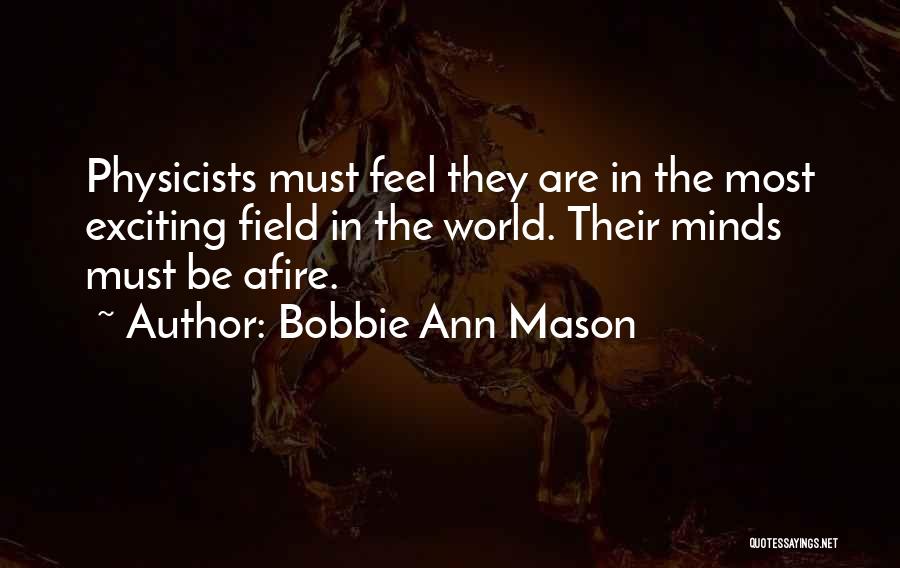 Afire Quotes By Bobbie Ann Mason