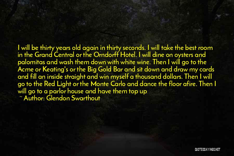 Afire Quotes By Glendon Swarthout